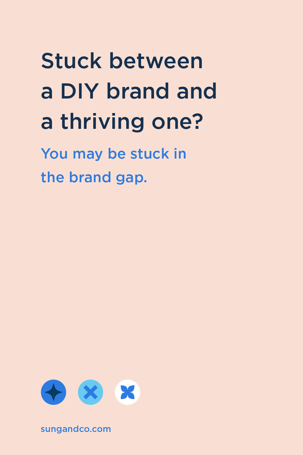 Stuck between a DIY brand and a thriving one? You might be stuck in the brand gap.