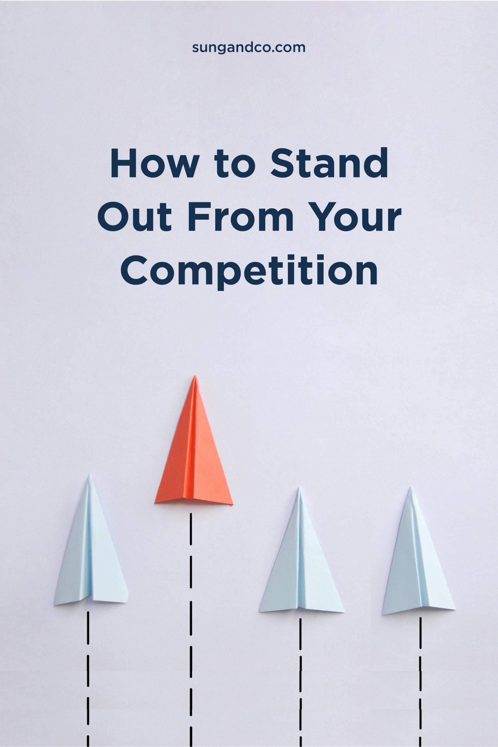 Learn how to stand out from your competition.