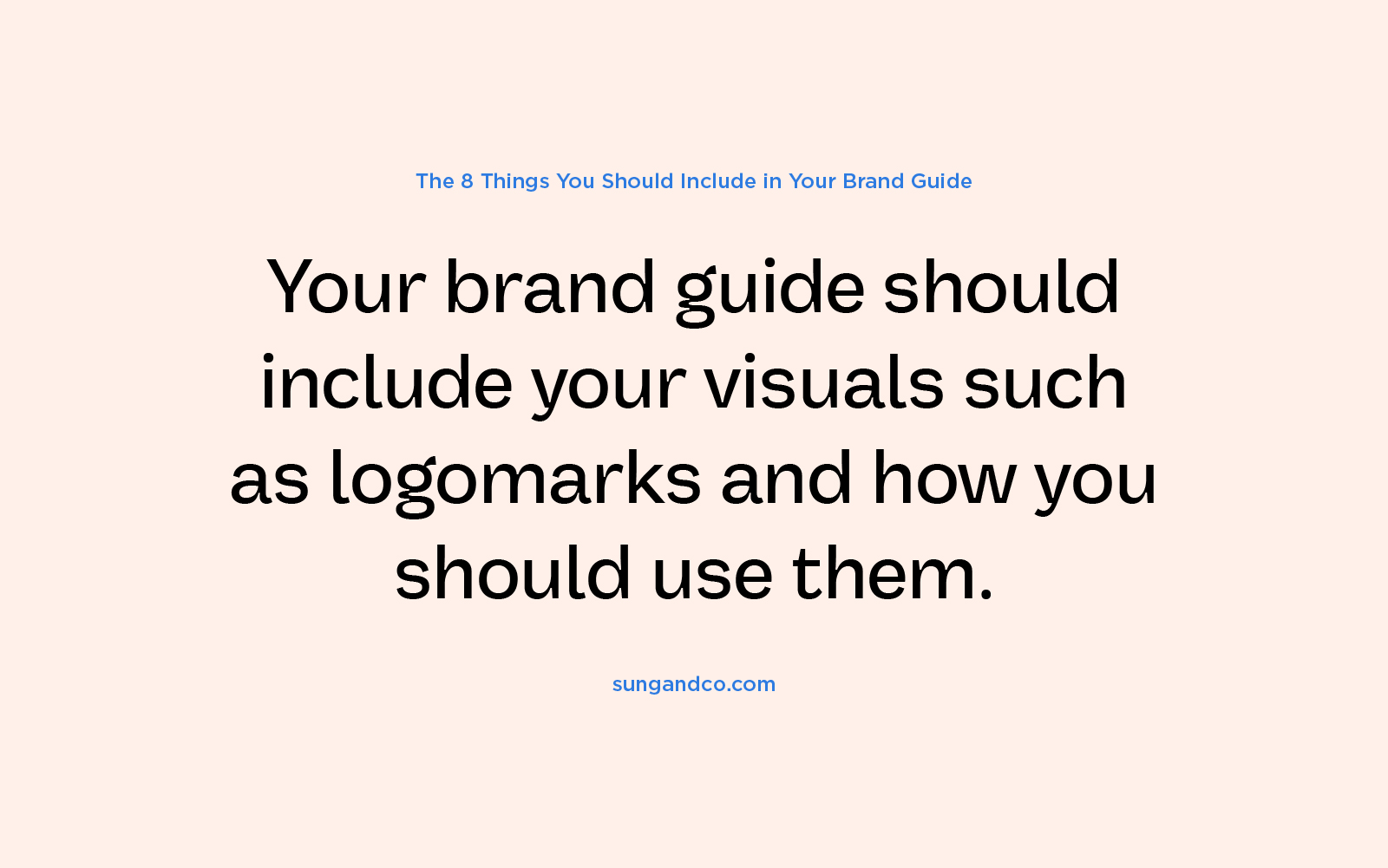 Your brand guide should include your visuals such as logomarks and how you use them.