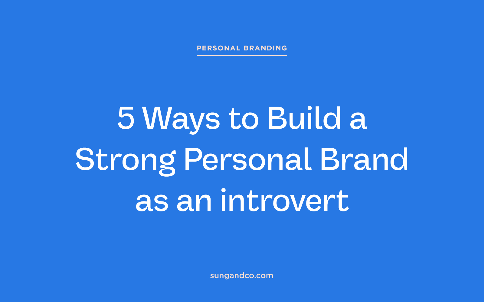 5 ways to build a strong personal brand as an introvert text graphic