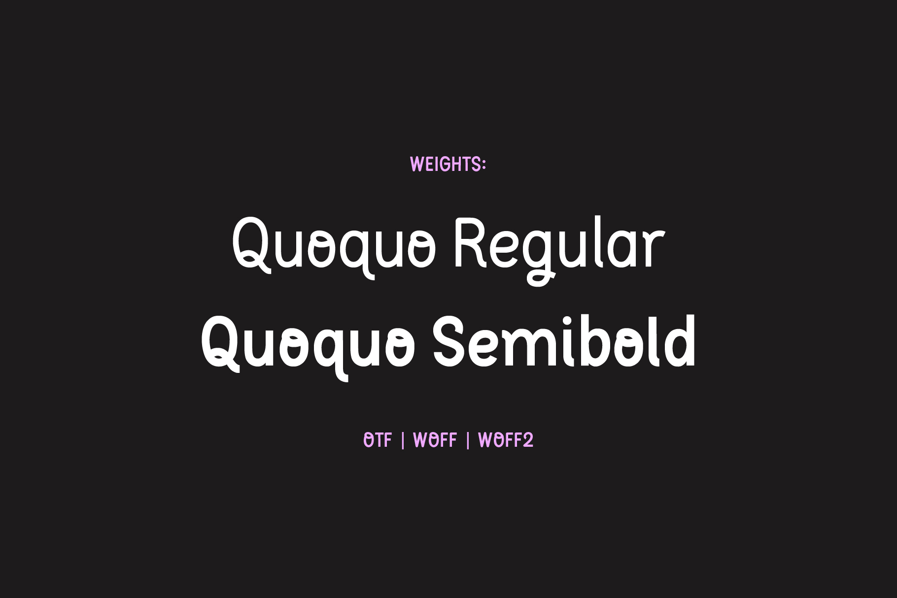 Quoquo font comes in two weights: Regular and Sembold.